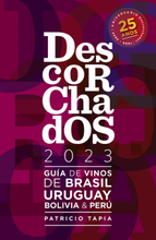 Descorchados 2023 Guía de vinos de Brasil, Uruguay, Bolivia & Perú