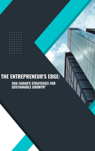 The Entrepreneur's Edge: Sha Fahad's Strategies for Sustainable Growth