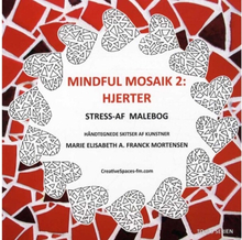 Mindful mosaik 2: Hjärtan | Marie Elisabeth A. Franck Mortensen | Språk: Danska