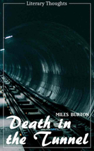 Death in the Tunnel (Miles Burton) (Literary Thoughts Edition)