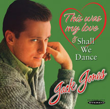 Jones Jack: This Was My Love / Shall We Dance