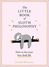 The Little Book of Sloth Philosophy