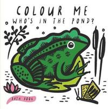 Colour Me: Who's in the Pond?: Volume 2