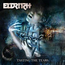 Eldritch: Tasting The Tears