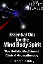 The Essential Oils of The Mind Body Spirit
