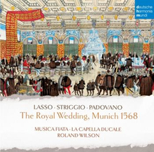 Musica Fiata: The Royal Wedding Munich 1568