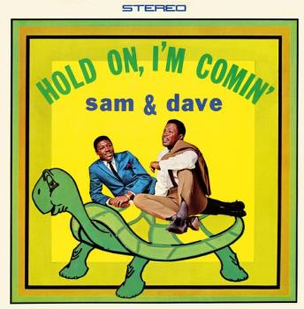 Sam & Dave: Hold On I"'m Comin"