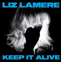 Lamere Liz: Keep It Alive