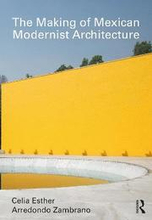 The Making of Mexican Modernist Architecture