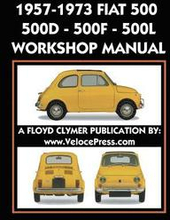 1957-1973 Fiat 500 - 500d - 500f - 500l Factory Workshop Manual Also Applicable to the 1970-1977 Autobianchi Giardiniera