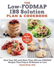 The Low-FODMAP IBS Solution Plan and Cookbook