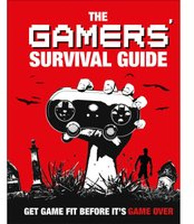 The Gamer's Survival Guide