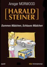 Dummes Mädchen, schlaues Mädchen - Ein Fall für Harald Steiner