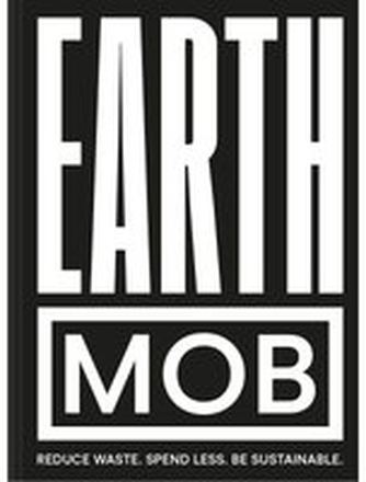 Earth MOB : Reduce Waste, Spend Less, Be Sustainable Harcover Edition (Signed Copies)