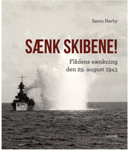 Sænk skibene! - Flådens sænkning den 29. august 1943 - Hardback