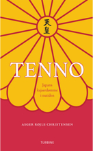 Tenno - Japans kejserdømme i nutiden - Hardback