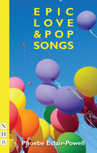 Epic Love and Pop Songs (NHB Modern Plays)