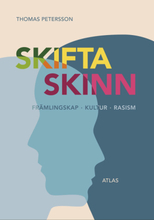Skifta Skinn - En Essä Om Främlingskap, Kultur Och Rasism