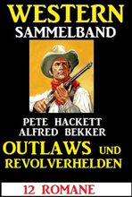 Outlaws und Revolverhelden: 12 Western