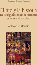 El rito y la historia. La configuración de la memoria en el mundo andino