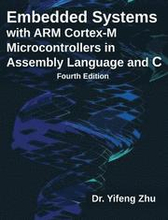 Embedded Systems with ARM Cortex-M Microcontrollers in Assembly Language and C
