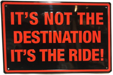 It's Not The Destination It's The Ride! Metalen Bord Met Reliëf - 46 x 30 cm
