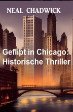 Geflipt in Chicago: Historische Thriller
