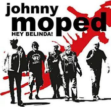 Moped Johnny: Hey Belinda!