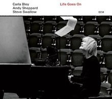 Bley Carla/Sheppard/Swallow: Life goes on