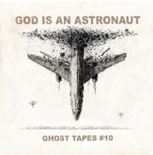 God Is An Astronaut: Ghost Tapes #10