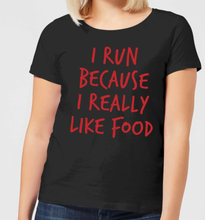I Run Because I Really Like Food Women's T-Shirt - Black - 5XL