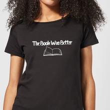 The Book Was Better Women's T-Shirt - Black - 3XL