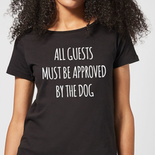 All Guests Must Be Approved By The Dog Women's T-Shirt - Black - 3XL - Black