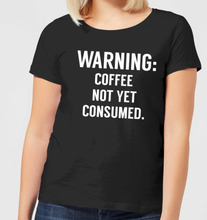 Coffee Not Yet Consumed Women's T-Shirt - Black - 5XL
