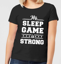 My Sleep Game is Strong Women's T-Shirt - Black - 3XL