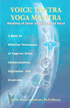 Voice Tantra Yoga Mantra: Harmony of Inner and Expressed Voice