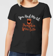 You Had me at Pumpkin Spice Latte Women's T-Shirt - Black - 3XL