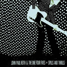 John Paul Keith/One Four Fives: Spills... 2009