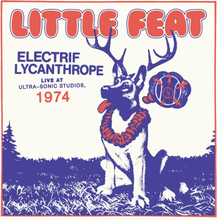 Little Feat: Electrif lycanthrope/Live 1974