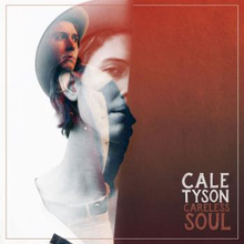 Tyson Cale: Careless soul 2017