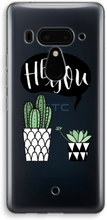 Htc U12 Transparant Hoesje (Soft) - Hey you cactus