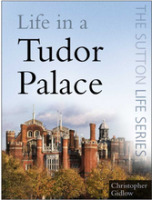 Life in a Tudor Palace