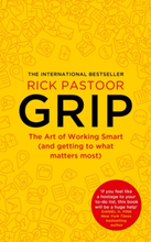 Grip- The Art Of Working Smart (and Getting To What Matters Most)