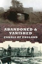 Abandoned & Vanished Canals of England