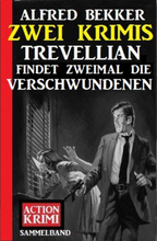 Trevellian findet zweimal die Verschwundenen: Zwei Krimis