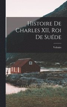 Histoire de Charles XII, Roi de Sude