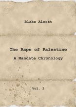 The Rape of Palestine: A Mandate Chronology - Vol. 2