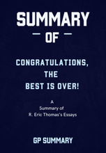 Summary of Congratulations, The Best Is Over! by R. Eric Thomas
