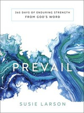 Prevail 365 Days of Enduring Strength from God`s Word