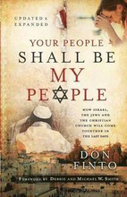 Your People Shall Be My People How Israel, the Jews and the Christian Church Will Come Together in the Last Days